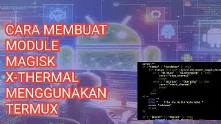 BUAT MODULE MAGISK X THERMAL #PART1