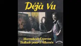 DEJA VU "Marrakesch express"