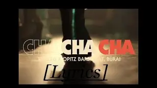 HERCEG X OPITZ BARBI feat. BURAI - CHA CHA CHA [LYRICS]