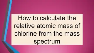 How to calculate the relative atomic mass of chlorine from the mass spectrum