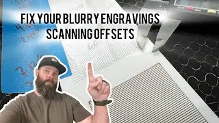 Fix Your Blurry Engravings | Lightburn Scanning Offset Adjustment