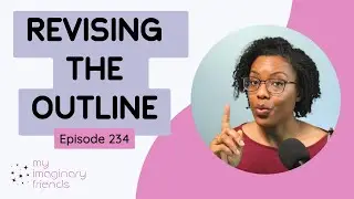 Revising the Outline - My Imaginary Friends: Episode 234