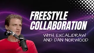 Freestyle Collaboration with Excalidraw and Dan Norwood