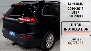 2014-2018 Jeep Cherokee | U-Haul Trailer Hitch Installation | CQT75222