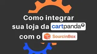 Como integrar sua loja da CartPanda com o SourcinBox?