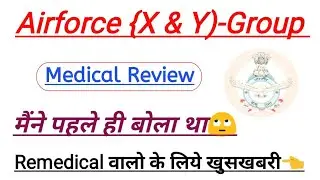 Airforce X & Y Group Medical Exam Review | Remedical देने जाने वालों को खुसखबरी| 