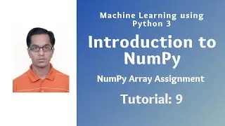 Introduction to NumPy (Tutorial 9): NumPy Array Assignment