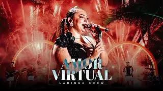 Laninha Show - AMOR VIRTUAL (DVD Laninha no Paraíso)