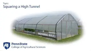 High Tunnel Structures: Squaring a High Tunnel