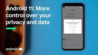 Android 11: More control over your privacy and data