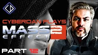 CyberDan Plays Mass Effect 2 (Part 12)