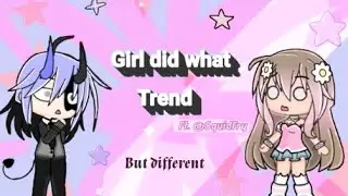 ~Girl did what trend but different~ |Ft. @squiddie_official| [Gacha club] [Not og]