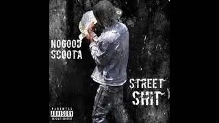 NoGood Scoota - Street Shit