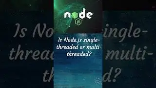 Node.js: Single- Threaded JS Runtime 
