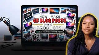 How I Make 45 Blog Posts From 10 Products!
