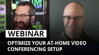 Optimize your at-home video conferencing setup