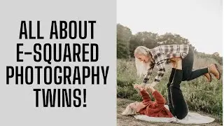 All About E-Squared Photography - The Twins!