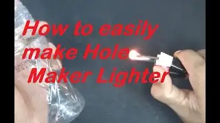 How to easily make Hole Maker Lighter in a plastic bottle with a Metal Nail