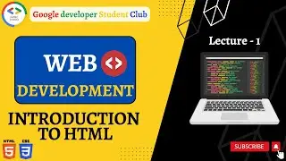 Web Designing Lecture 1 : Introduction to html || GDSC JCBUST