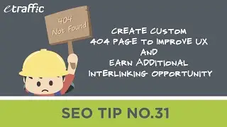 SEO TIP 31 | Create Custom 404 Page to Improve UX and Earn Additional Interlinking Opportunity