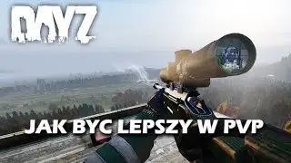 DAYZ (PL) | 20 WSKAZÓWEK DO PVP | PORADNIK