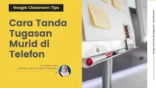 Cara Menanda Tugasan di Google Classroom (Mobile)