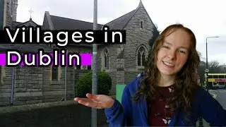 Why are there Villages in Dublin City? | Ireland Fun facts