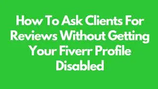 How To Ask Clients For Reviews Without Getting Your Fiverr Profile Disabled | Fiverr Gig Ranking