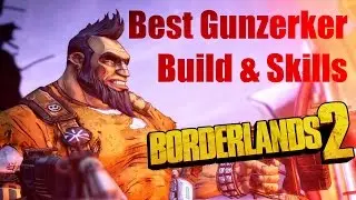 Borderlands 2 - Best Gunzerker Build & Skills (See Description For Improved Version)