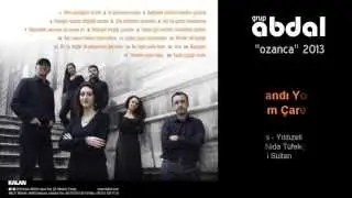 Grup Abdal (Official) - Bağlandı Yollarım Kaldım Çaresiz | Ozanca 2013 |