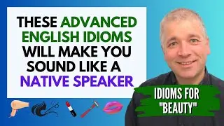 Learn ADVANCED ENGLISH IDIOMS for 
