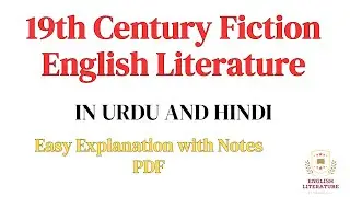 19th Century Fiction English Literature | Characteristics | Themes | Work | Writer | Lecture PDF