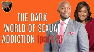 The Dark World Of Sexual Addiction (part 2)