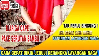 🔴CARA CEPAT BIKIN JERUJI KERANGKA LAYANGAN NAGA