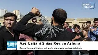 Azerbaijani Shias commemorate Ashura despite restrictions and discrimination against them