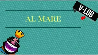 vlog al mare