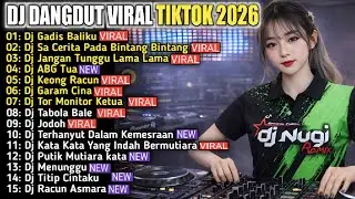 DJ DANGDUT VIRAL TIKTOK TERBARU 2026 🔥 DJ GADIS BALIKU & SA CERITAKAN PADA BINTANG BINTANG REMIX