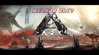 Mobs Incrivelmente Diferentes-Ark Extinction DLC#01