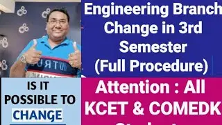 How to change engineering branch in 2nd year|KCET|COMEDK|Process to change branch after first year