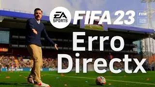Erro de DIRECTX no FIFA 23 (RESOLVIDO)
