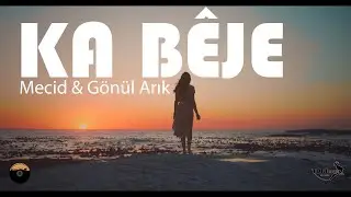 Mecid & Gönül Arık - Ka Bêje