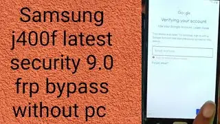 Samsung galaxy j4 j400f latest security 9.0 frp bypass without 💻