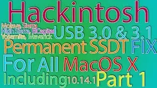 USB 3.0 & 3.1 Permanent FIX | SSDT Patch | PART 1 of 3| For All MacOS X | 10.14.1 USB fix