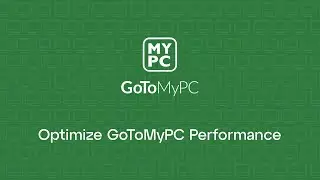 GoToMyPC - Optimize GoToMyPC Performance