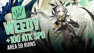 [Arknights] Weedy S2M3 Attack Speed Meme (Area 59 Ruins +100 Atk Spd Tag)