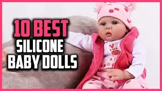 Top 10 Best Silicone Baby Dolls in 2025