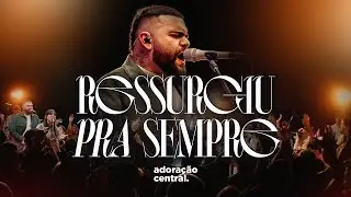 Ressurgiu pra sempre - Adoração Central & Igor Zolla