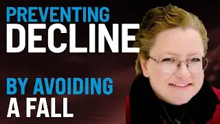 Preventing Decline by Avoiding a Fall: Sheila Thelen