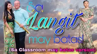 Sa Classroom may batas Kristiyano version | Sa Langit may batas | Kim Chiu song | Foreignoy Perkins