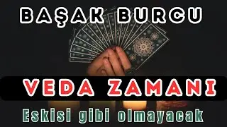BAŞAK Burcu - VEDA ZAMANI 💫💫  